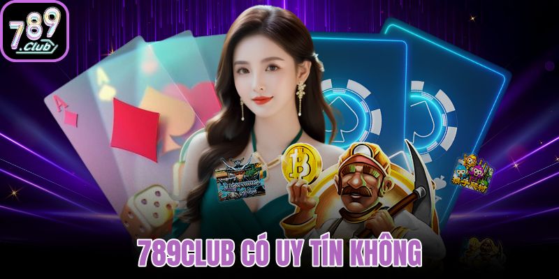 789club-co-uy-tin-khong