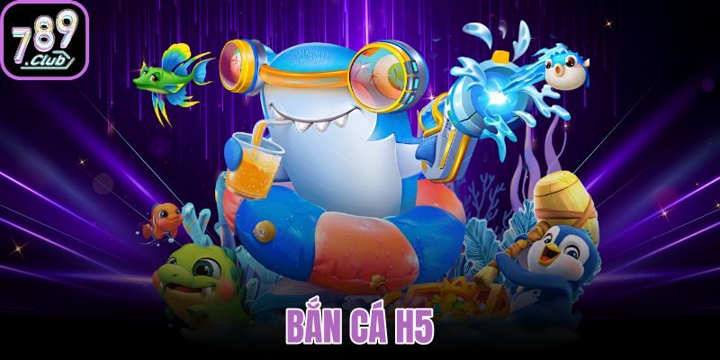 bắn cá h5