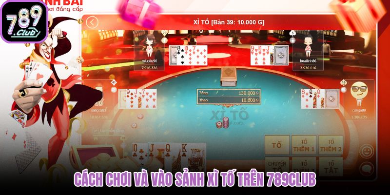 cach-choi-va-vao-sanh-xi-to-tren-789club