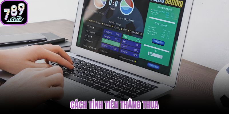 cach-tinh-tien-thang-thua