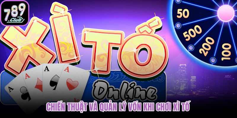 chien-thuat-va-quan-ly-von-khi-choi-xi-to