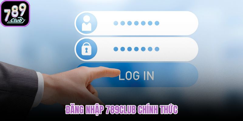 Đăng nhập 789club qua cổng chính thức an toàn