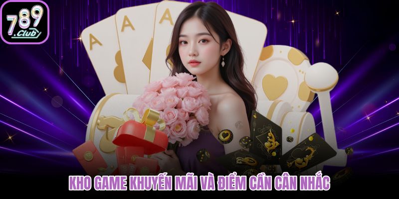 kho-game-khuyen-mai-va-diem-can-can-nhac