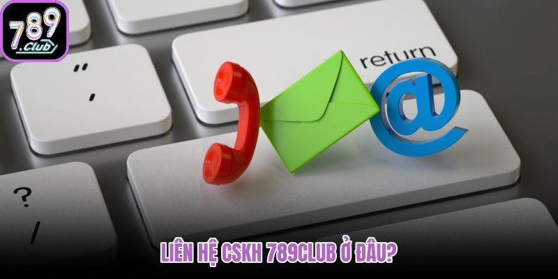 lien-he-cskh-789club-o-dau