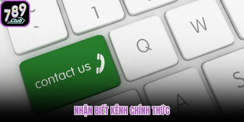 nhan-biet-kenh-chinh-thuc